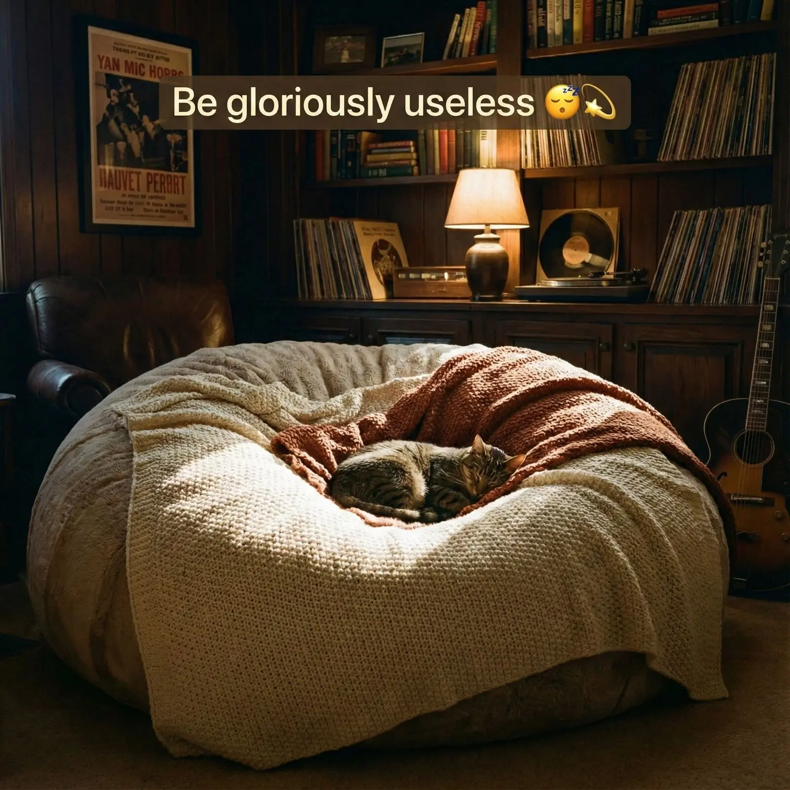 I am allowed to be gloriously useless